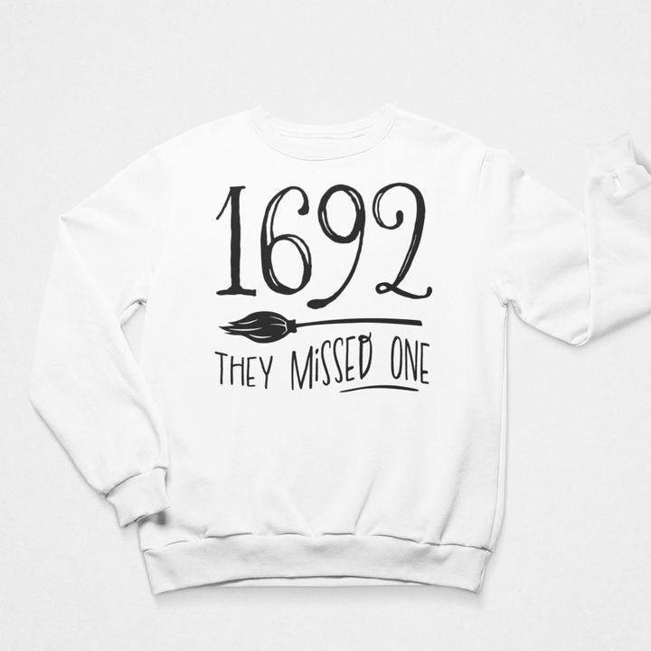 1692 They Missed One Graphic Sweatshirt